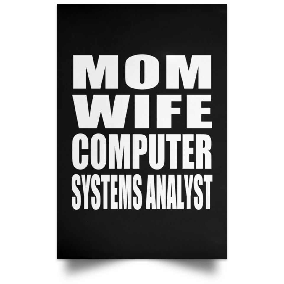 Mom Wife Computer Systems Analyst - Poster Portrait
