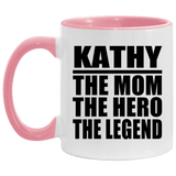 Kathy The Mom The Hero The Legend - 11oz Accent Mug Pink