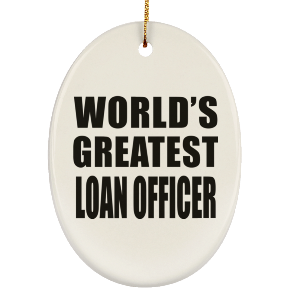 World's Greatest Loan Officer - Oval Ornament