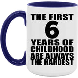 6th Birthday First 6 Years of Childhood Are The Hardest - 15oz Accent Mug Purple