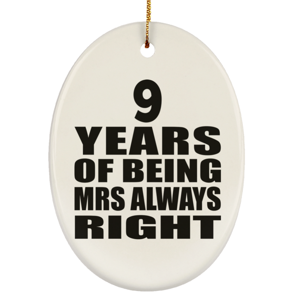 9th Anniversary 9 Years of Being Mrs Always Right - Oval Ornament