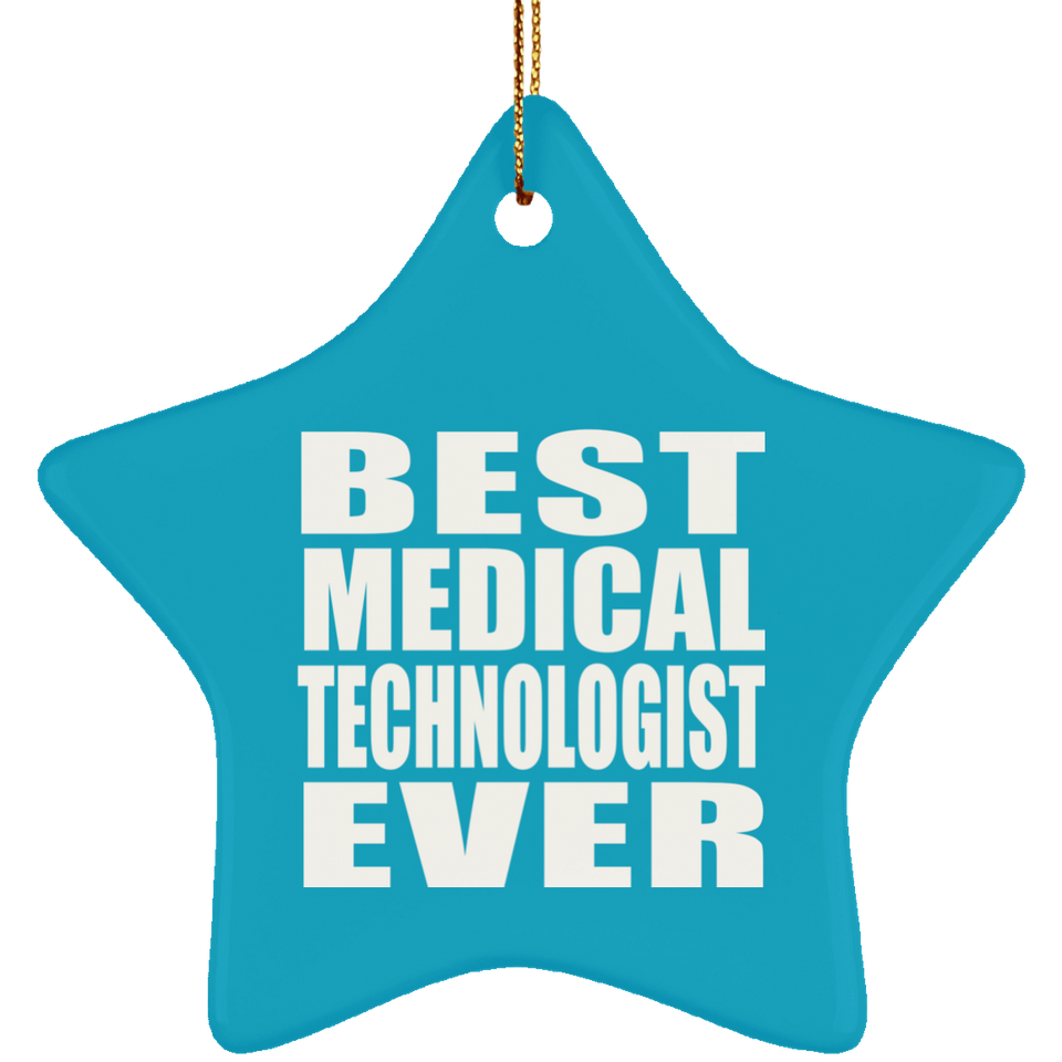 Best Medical Technologist Ever - Star Ornament