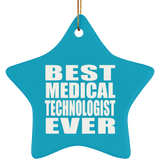 Best Medical Technologist Ever - Star Ornament
