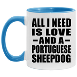 All I Need Is Love And A Portuguese Sheepdog - 11oz Accent Mug Blue