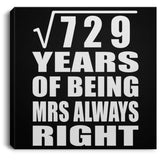 27th Anniversary Square Root of 729 Years Mrs Always Right - Canvas Square