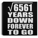 81st Anniversary Square Root of 6561 Years Down Forever To Go - Canvas Square