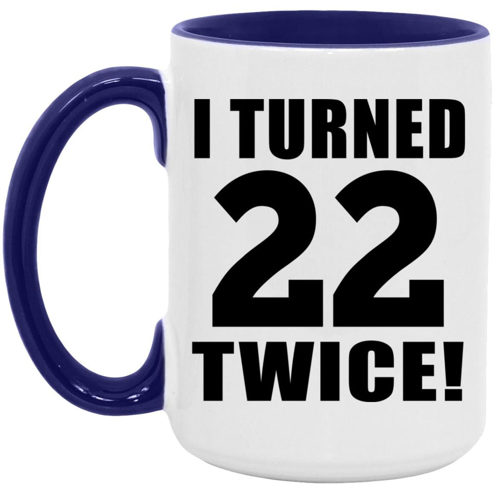 44th Birthday I Turned 22 Twice - 15oz Accent Mug Purple