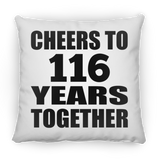 116th Anniversary Cheers To 116 Years Together - Throw Pillow