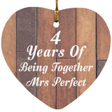 4th Anniversary 4 Years Of Being Mrs Perfect - Heart Ornament E