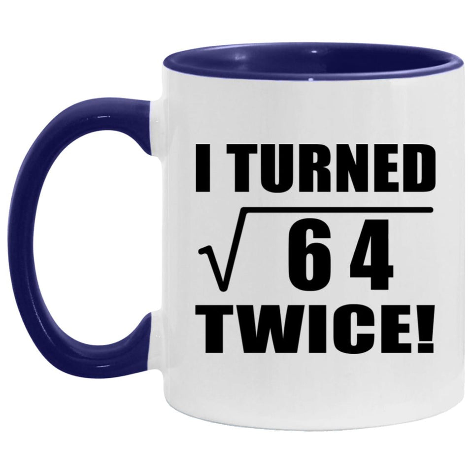 16th Birthday I Turned Square Root of 64 Twice - 11oz Accent Mug Purple