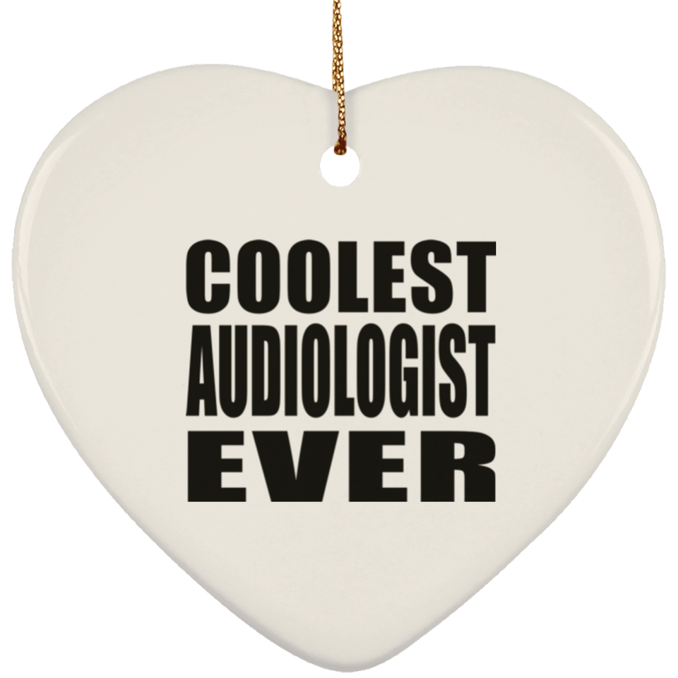 Coolest Audiologist Ever - Heart Ornament