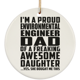 Proud Environmental Engineer Dad Of Awesome Daughter - Circle Ornament