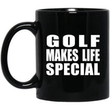 Golf Makes Life Special - 11oz Coffee Mug Black