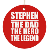 Stephen The Dad The Hero The Legend - Circle Ornament