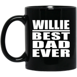 Willie Best Dad Ever - 11 Oz Coffee Mug Black