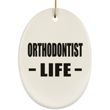 Orthodontist Life - Oval Ornament
