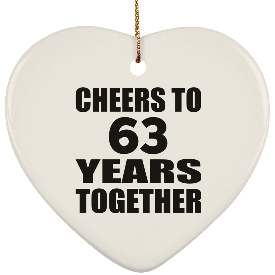 63rd Anniversary Cheers To 63 Years Together - Heart Ornament