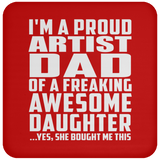Proud Artist Dad Of Awesome Daughter - Drink Coaster