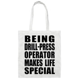 Being Drill-Press Operator Makes Life Special - Tote Bag White