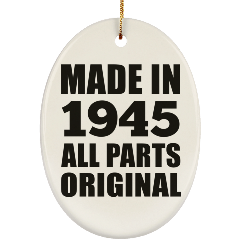 79th Birthday Made in 1945 All Parts Original - Oval Ornament