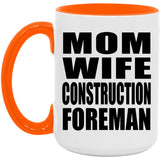Mom Wife Construction Foreman - 15oz Accent Mug Orange