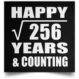 Happy 16th Anniversary Square Root of 256 Years & Counting - Poster Square