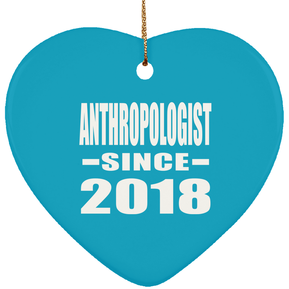 Anthropologist Since 2018 - Heart Ornament