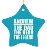 Andrew The Dad The Hero The Legend - Star Ornament