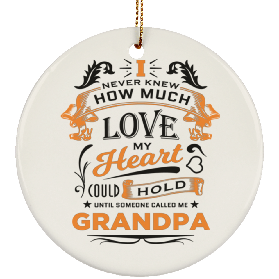How Much Love Could Hold Until Called Me Grandpa - Circle Ornament