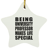 Being University Professor Makes Life Special - Star Ornament