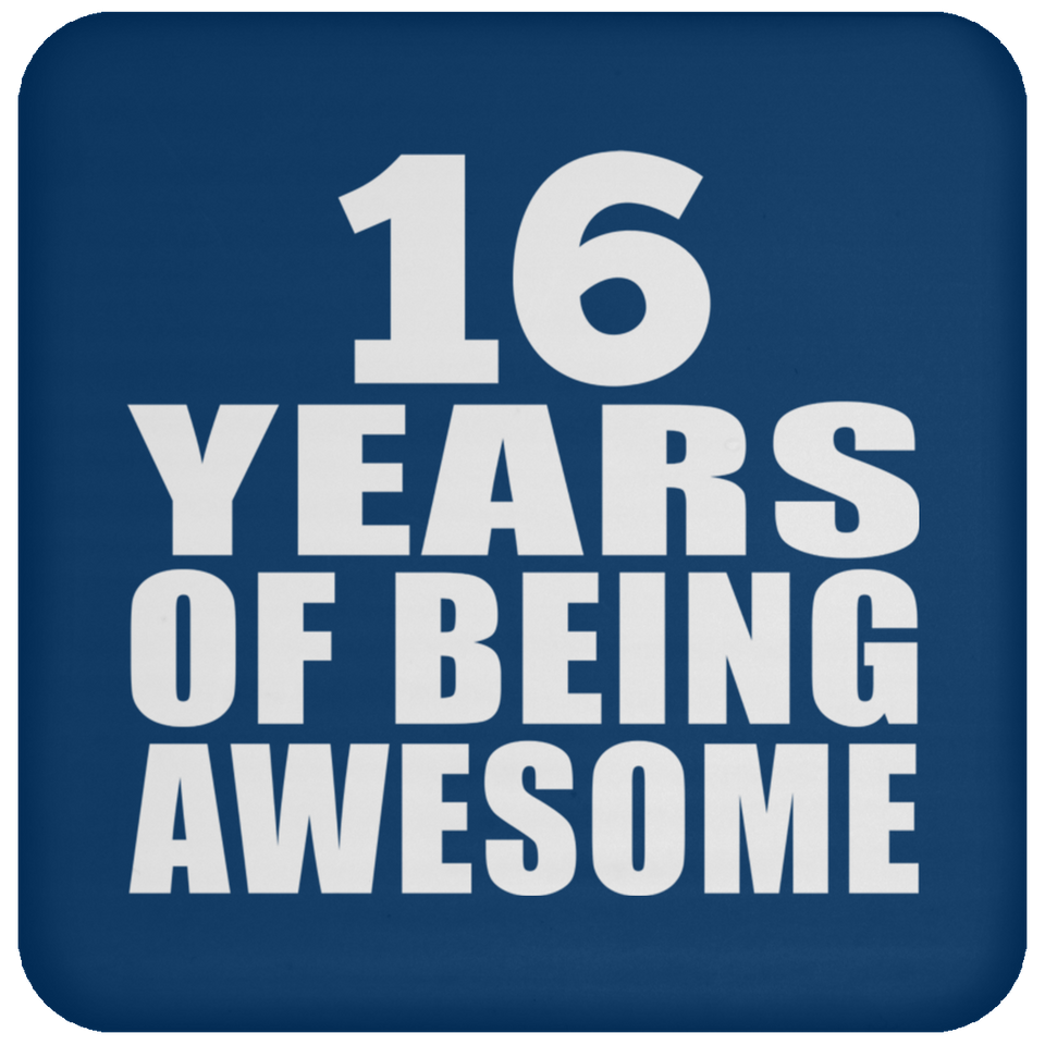 16th Birthday 16 Years Of Being Awesome - Drink Coaster