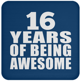 16th Birthday 16 Years Of Being Awesome - Drink Coaster