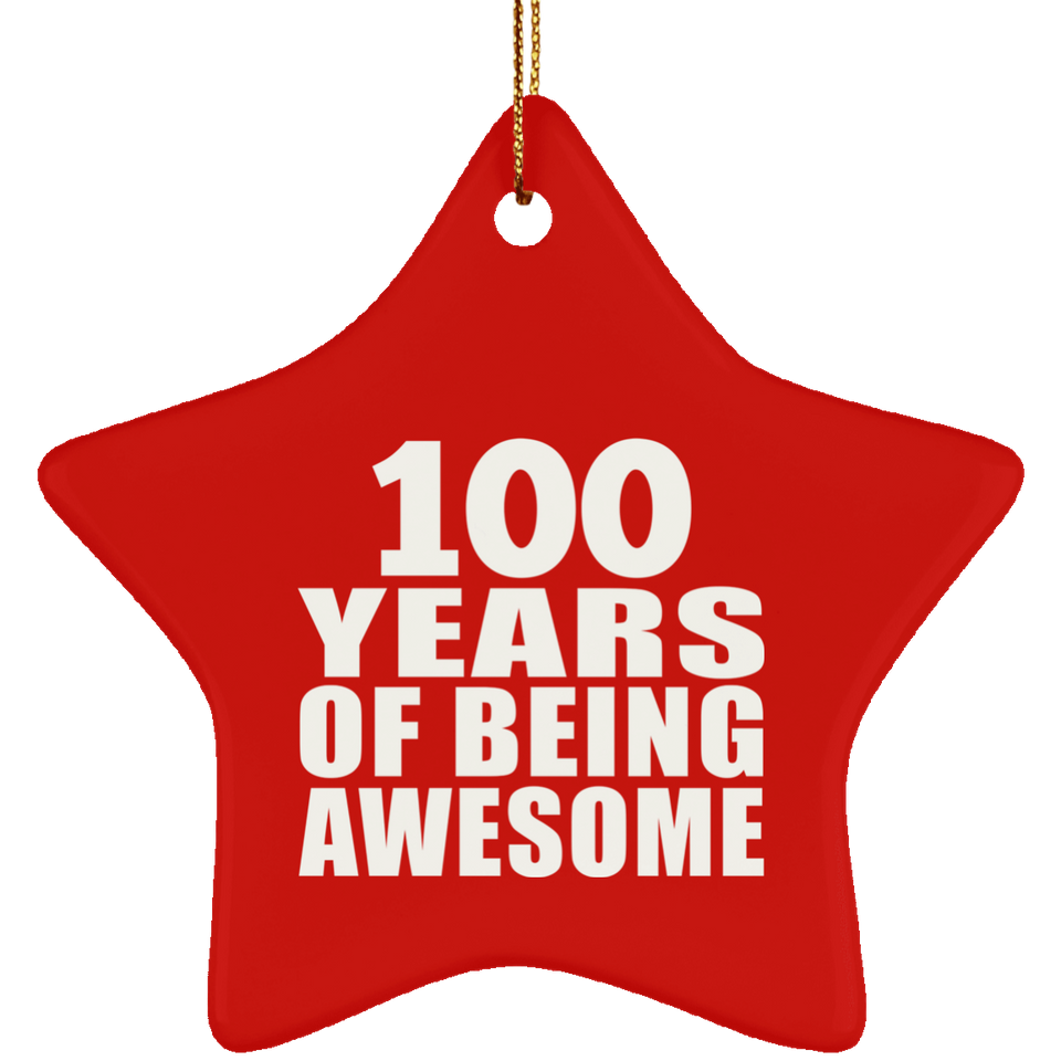 100th Birthday 100 Years Of Being Awesome - Star Ornament