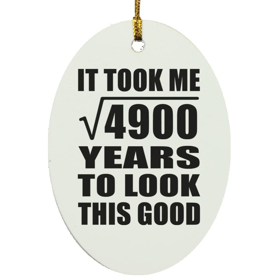 70th Birthday Took Square Root of 4900 Years To Look Good - Oval Ornament