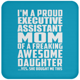 Proud Executive Assistant Mom Of Awesome Daughter - Drink Coaster