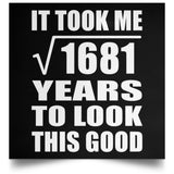 41st Birthday Took Square Root of 1681 Years To Look Good - Poster Square