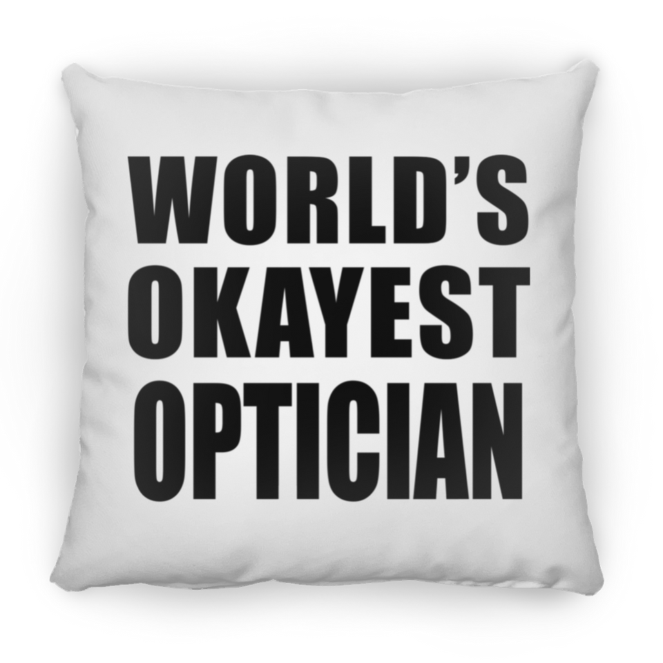 World's Okayest Optician - Throw Pillow