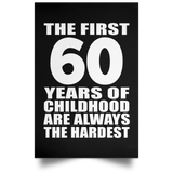 First 60 Years of Childhood Are The Hardest - Poster Portrait