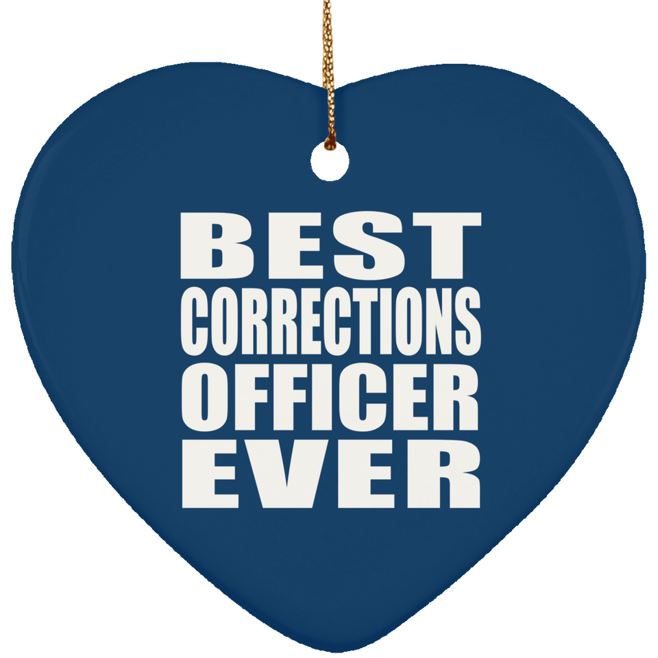 Best Corrections Officer Ever - Heart Ornament