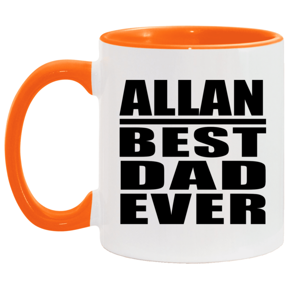 Allan Best Dad Ever - 11oz Accent Mug Orange