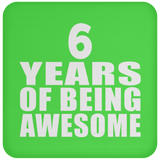 6th Birthday 6 Years Of Being Awesome - Drink Coaster