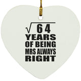 8th Anniversary Square Root of 64 Years Mrs Always Right - Heart Ornament