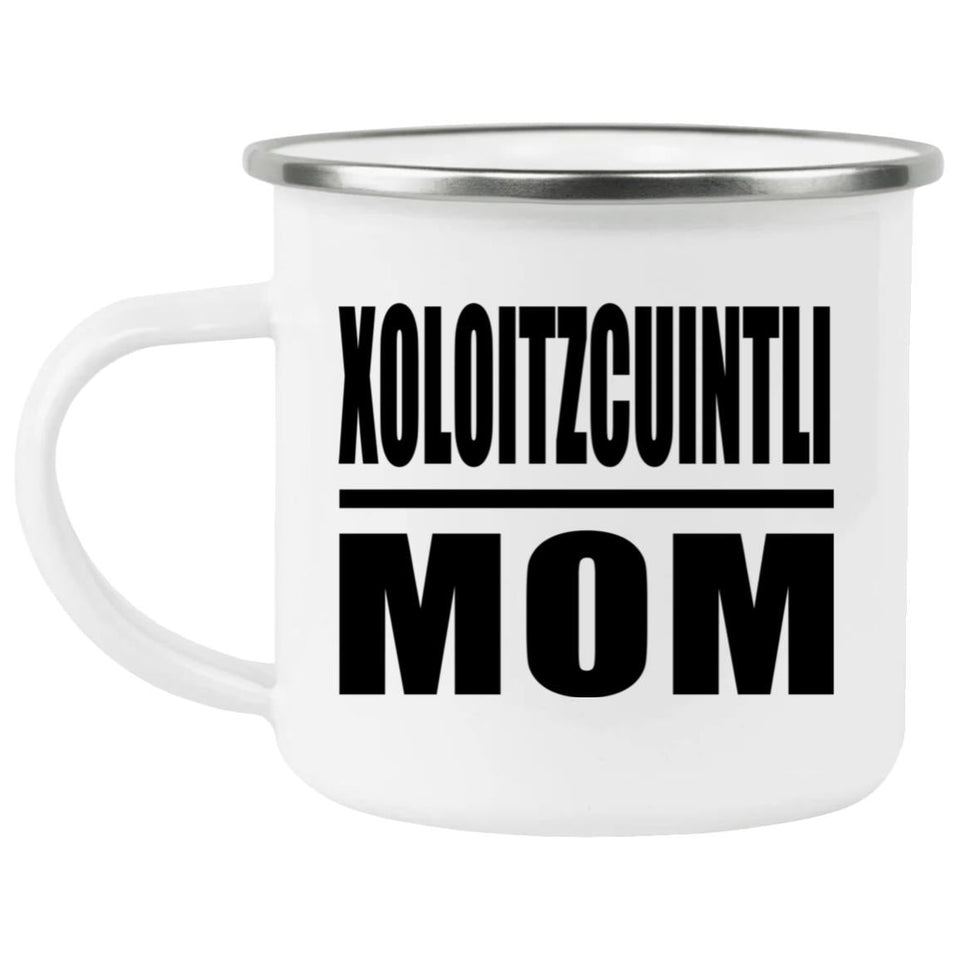 Xoloitzcuintli Mom - 12oz Camping Mug