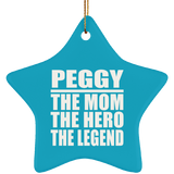 Peggy The Mom The Hero The Legend - Star Ornament