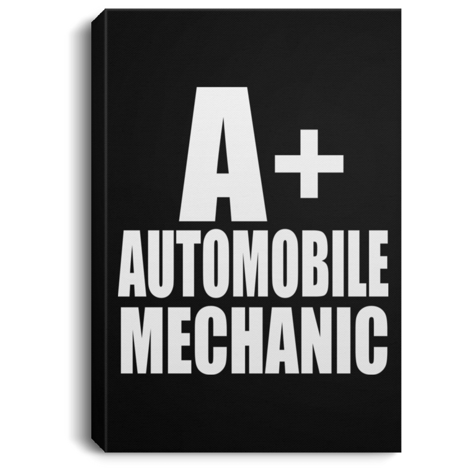A+ Automobile Mechanic - Canvas Portrait