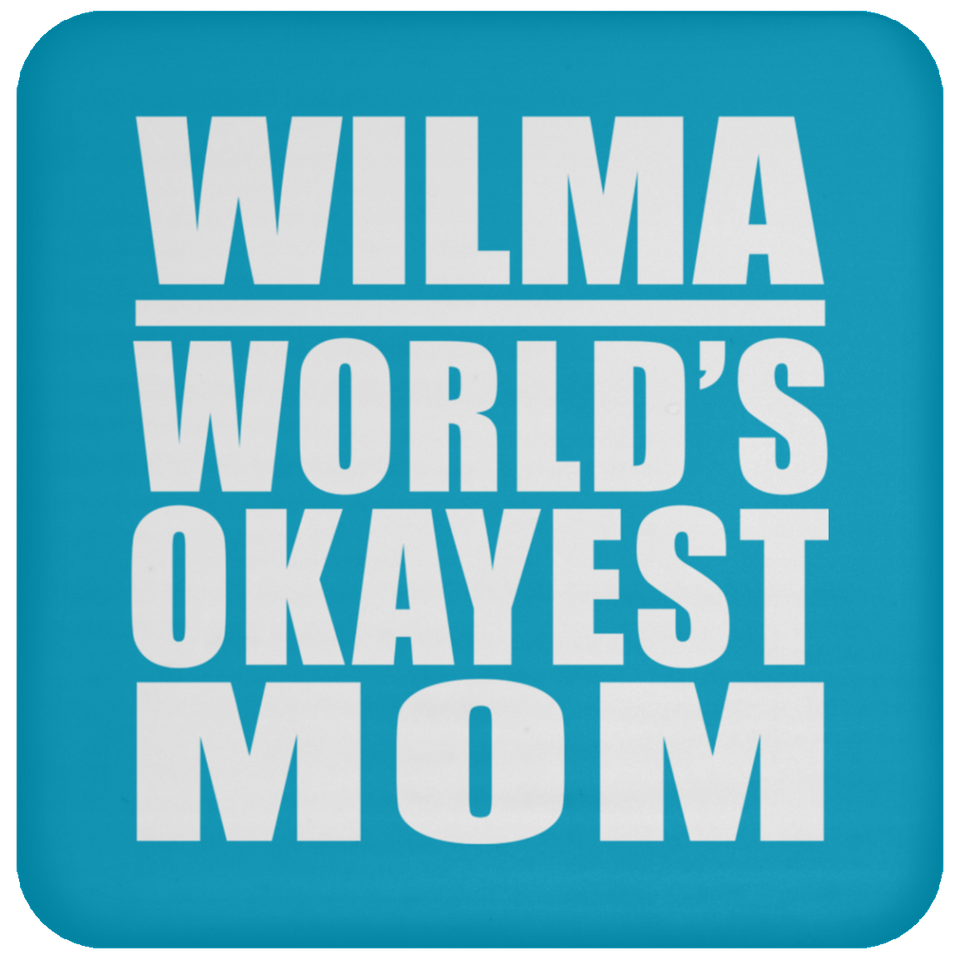 Wilma World's Okayest Mom - Drink Coaster