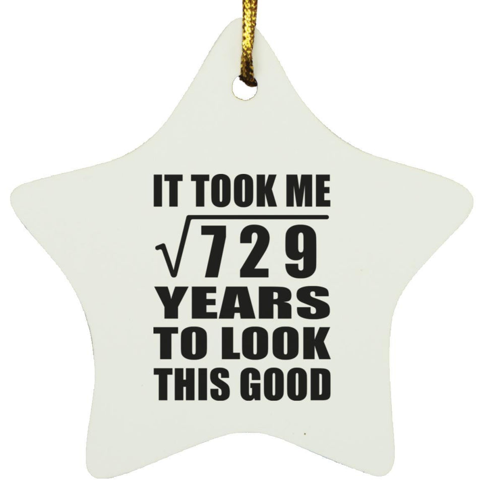 27th Birthday Took Square Root of 729 Years To Look Good - Star Ornament