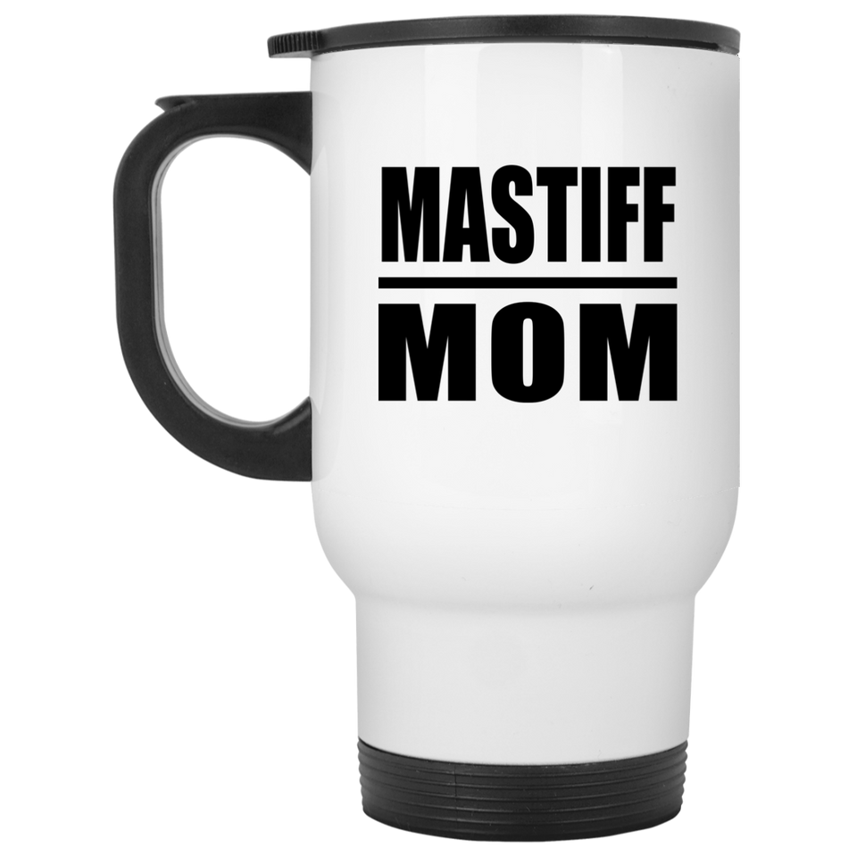 Mastiff Mom - White Travel Mug