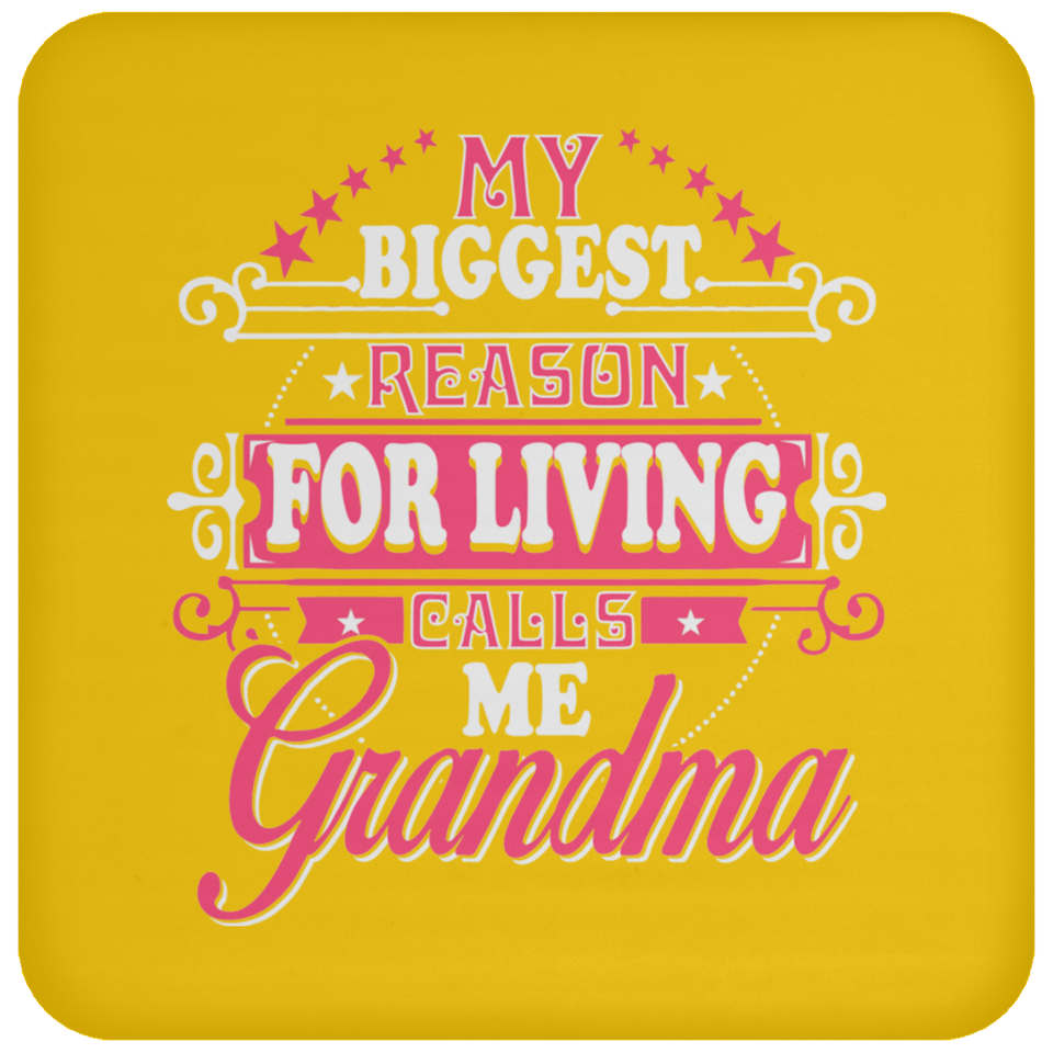 My Biggest Reason For Living Calls Me Grandma - Drink Coaster