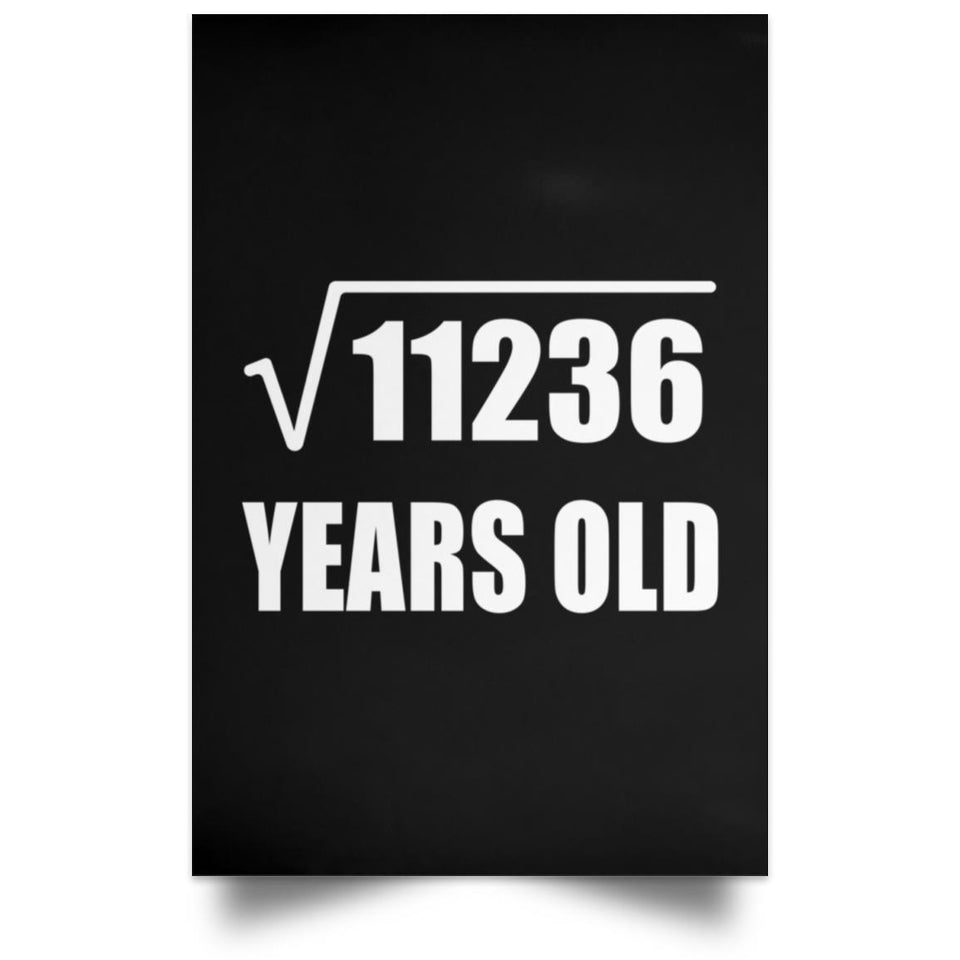 106th Birthday Square Root of 11236 Years Old - Poster Portrait